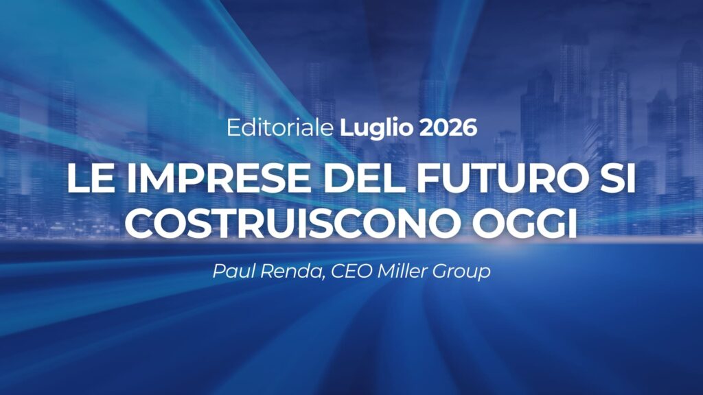 editoriale-paul-renda-luglio-2026-millergroup