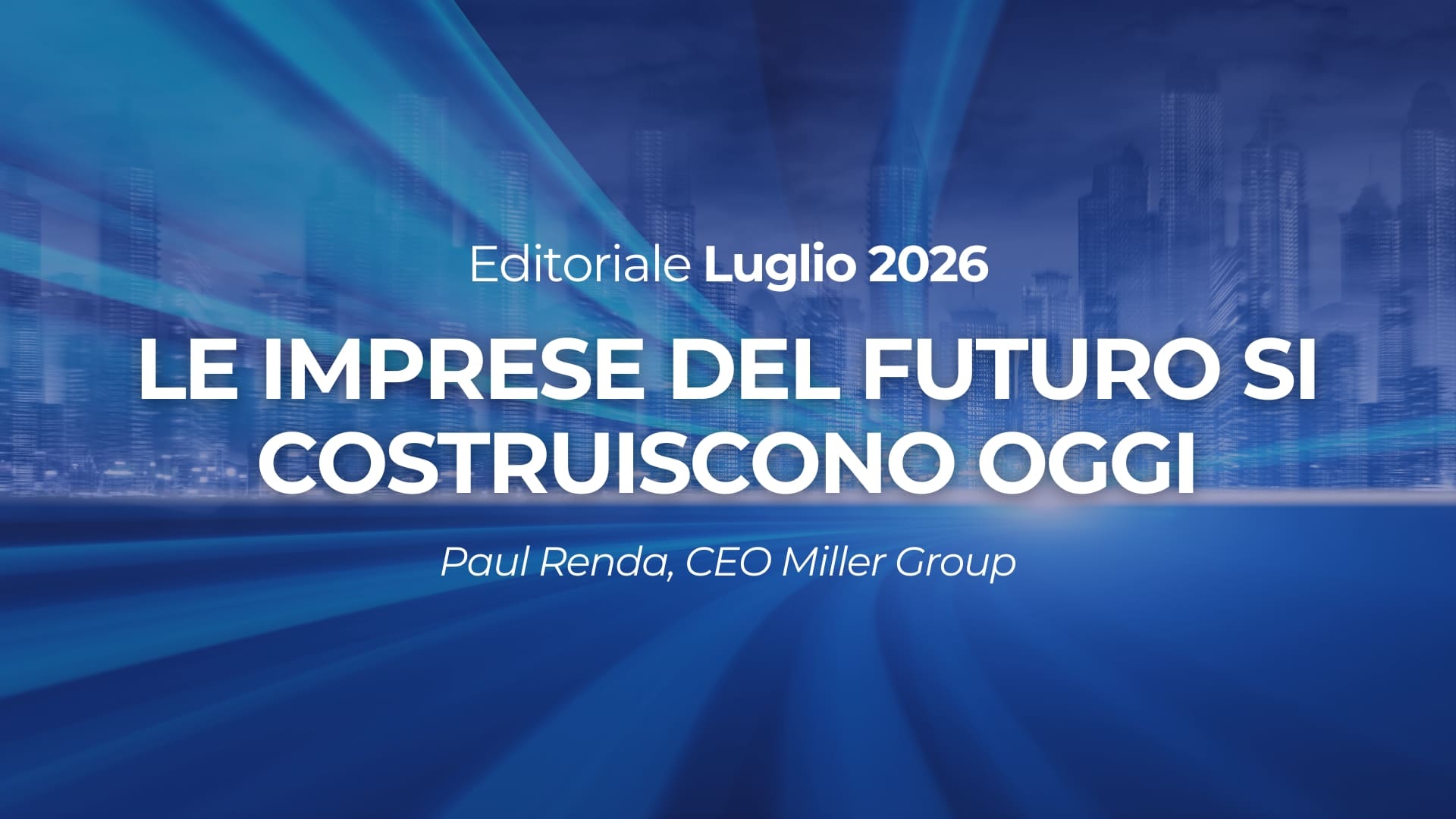editoriale-paul-renda-luglio-2026-millergroup